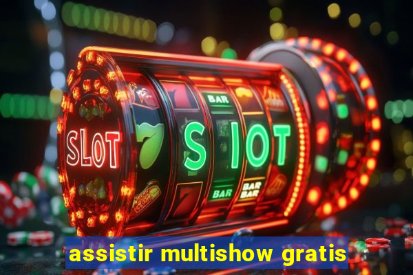 assistir multishow gratis